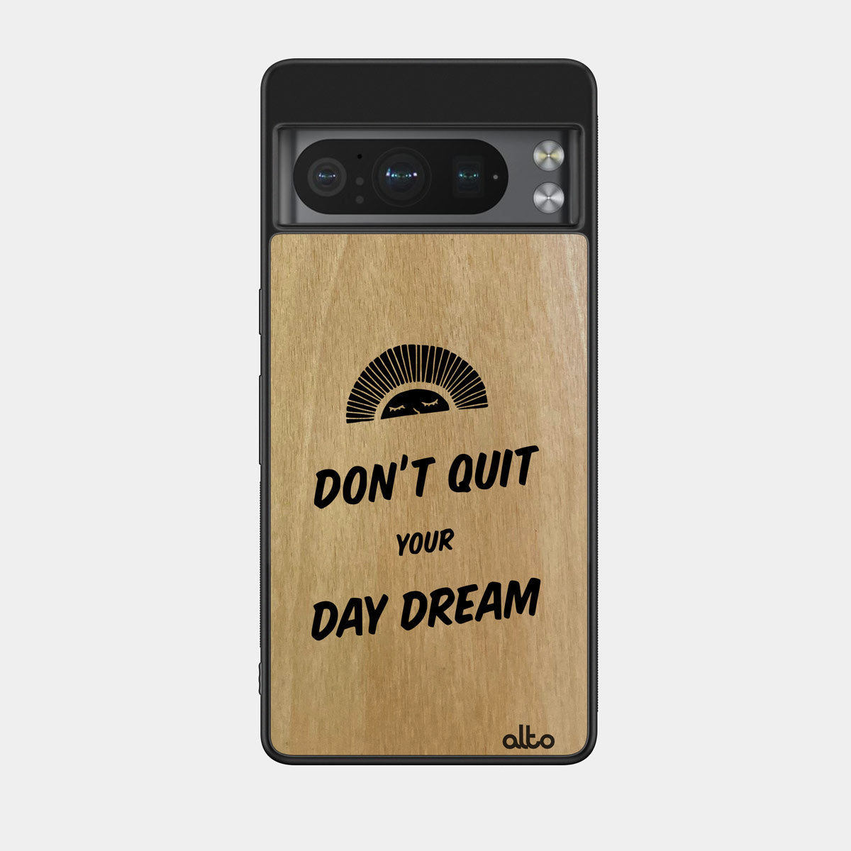 Anigre wood with a "don't Quit your day dream" quote design engraved wood phone case for Google Pixel Smartphones by Alto Collective