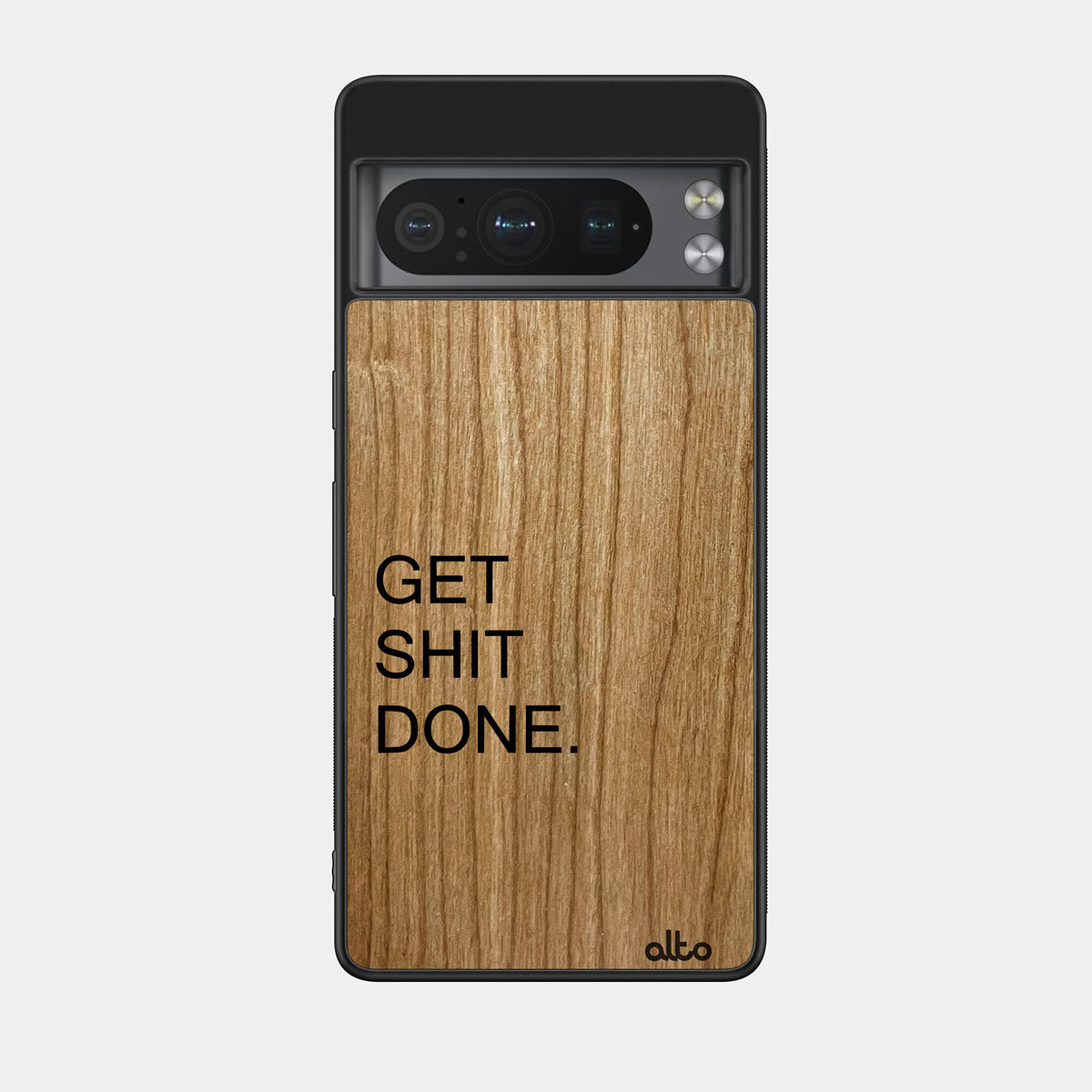 Cherry wood with engraved quote  get shit done wood phone case for Google Pixel Smartphones by Alto Collective