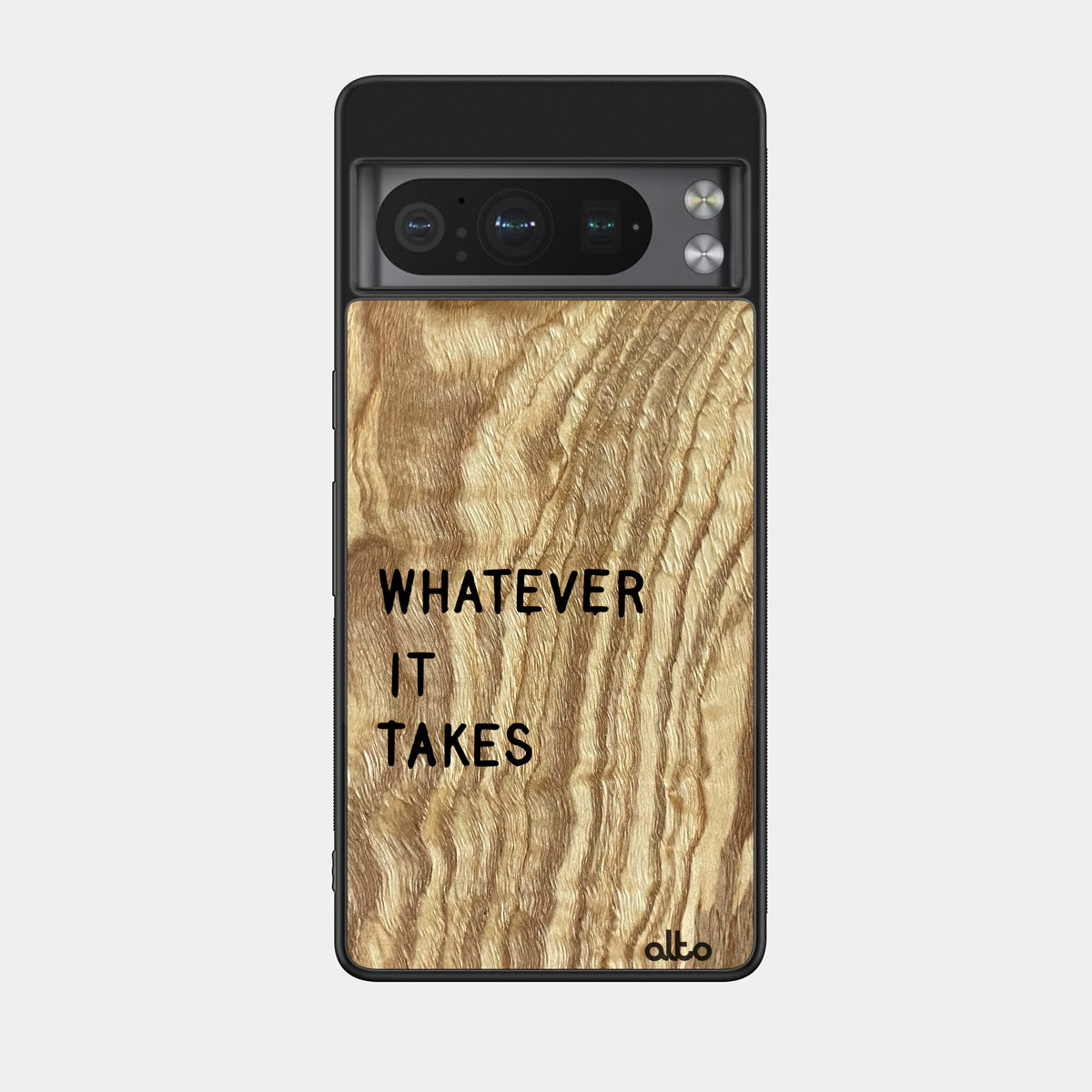 Olive wood with inspirational quote design -whatever it takes- engraved wood phone case for iGoogle Pixel Smartphones by Alto Collective